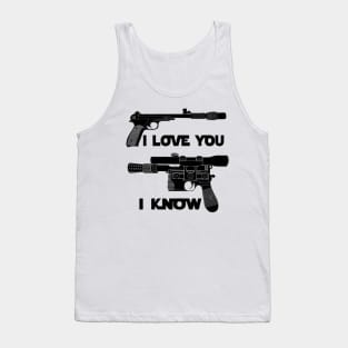 I Love You, I Know Tank Top